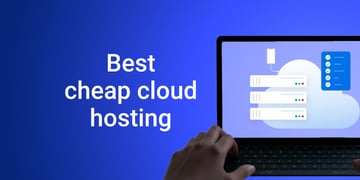 Best cheap cloud hosting providers