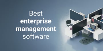 Best enterprise management software