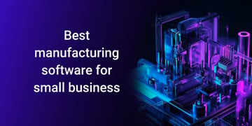 best manufacturing software for small business