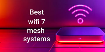 Best wifi 7 mesh systems