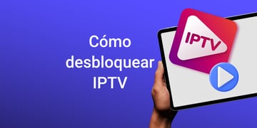 Cómo desbloquear IPTV