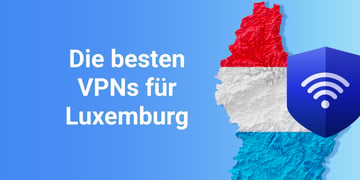 Best VPN for Louxembourg