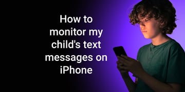 how to monitor my child's text messages on iphone