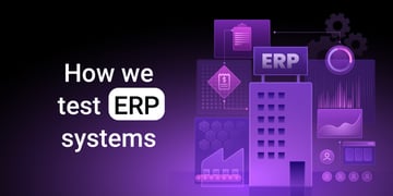 How we test ERP systems