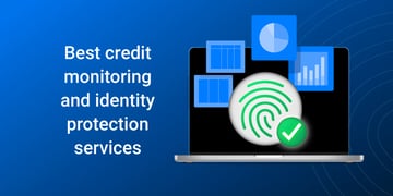 Best credit monitoring and identity protection services