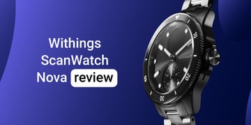 Withings ScanWatch Nova review