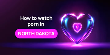 how to watch porn in north dakota