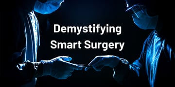 demystifying smart surgery