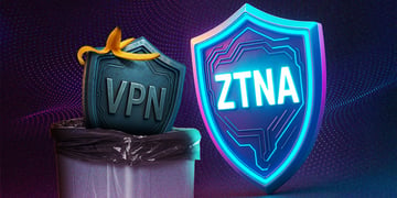 VPNs seem outdated compared to ZTNA solutions