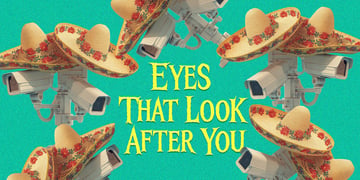white survellance cameras, sombreros, green background, eyes that look after you yellow sign