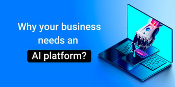 Why your business needs an enterprise AI platform