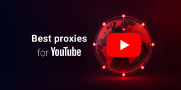 Best Proxies for YouTube