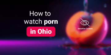 How to watch porn in Ohio 2025