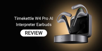Timekettle W4 Pro AI Interpreter Earbuds review