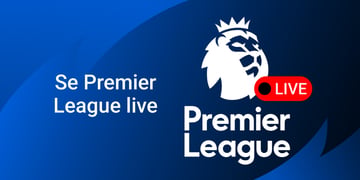 Se Premier League gratis