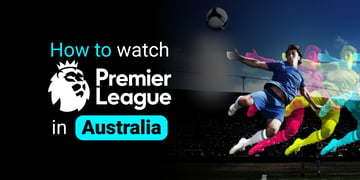 How-to-watch-Premier-League-in-Australia