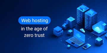Web hosting in the age of zero trust