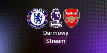Chelsea vs Arsenal Darmowy Stream