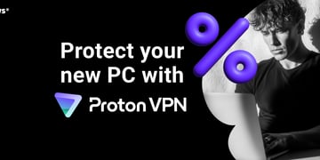 Protect your new PC with Proton VPN