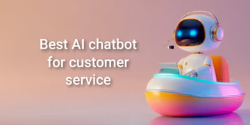 Best AI chatbots for customer service