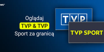 How to watch TVP and TVP Sport from abroad