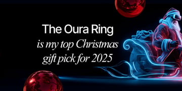 The Oura ring is my favorite Christmas gift
