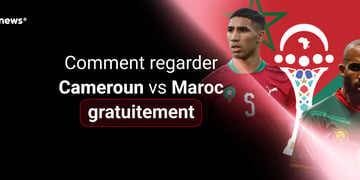 Comment regarder Cameroun vs Maroc gratuitement