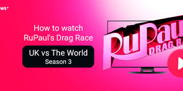 How to watch RuPaul Drag Race UK vs The World
