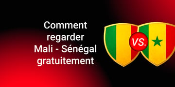 Comment regarder Mali - Sénégal gratuitement
