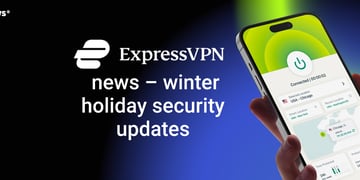 expressvpn news winter holiday security updates