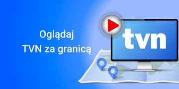 Watch TVN from abroad