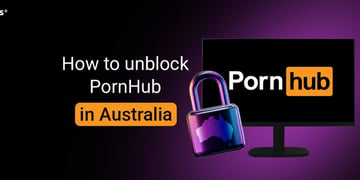 How to unblock and access Pornhub in Australia