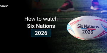 How to watch Six Nations 2026