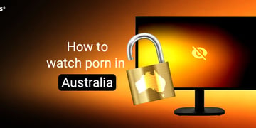 How to watch porn in Australia
