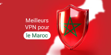 Meilleurs VPN pour le Maroc