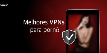 Melhores VPNs para porno