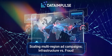 Scaling multi-region ad campaigns: Infrastructure vs. Fraud