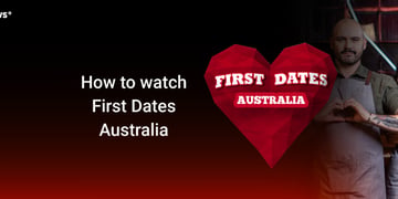 how to watch first dates australia