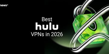 Best Hulu VPNs in 2026