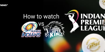 How to watch Mumbai Indians vs Chennai Super Kings