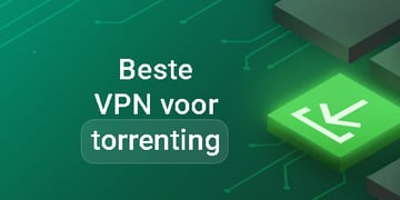 Beste VPN voor torrenting