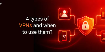 4 types of VPNs and when to use them