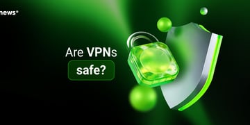 Are VPNs safe 
