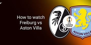 How to watch Freiburg vs Aston Villa