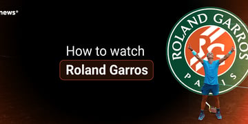 How to watch Roland Garros