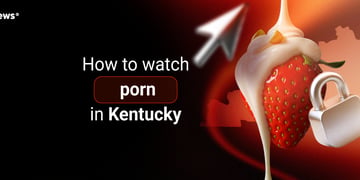 How to watch porn in Kentucky
