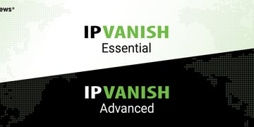 IPVanish Essential vs Advanced featured image