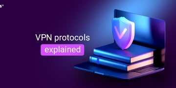 VPN protocols explained