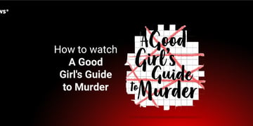 how to watch a good girls guide to murder