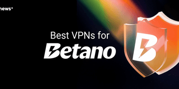 Best VPNs for Betano